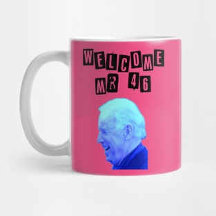 Welcome president Biden Mr 46 Mug